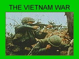 THE VIETNAM WAR Where Is Vietnam USA Vietnam