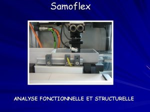 Samoflex ANALYSE FONCTIONNELLE ET STRUCTURELLE Niveau A0 Fonction