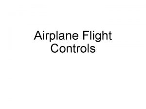 What are the 3 primary flight controls