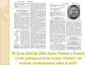 El 25 de abril de 1953 James Watson