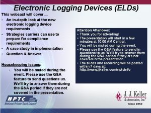 Electronic Logging Devices ELDs This webcast will cover