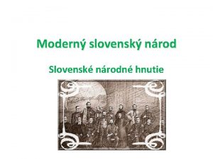 Modern slovensk nrod Slovensk nrodn hnutie Mgr Zuzana