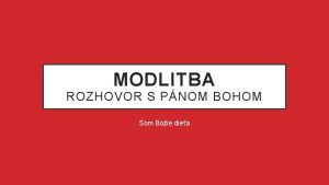 MODLITBA ROZHOVOR S PNOM BOHOM Som Boie diea