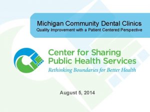 Michigan Community Dental Clinics Quality Improvement with a