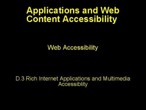 Applications and Web Content Accessibility Web Accessibility D