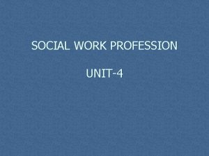 SOCIAL WORK PROFESSION UNIT4 NATIONAL POLICY ON VOLUNTARY