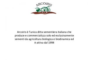 Arcoiris lunica ditta sementiera italiana che produce e