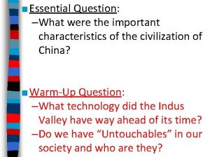 Essential Question What were the important characteristics of