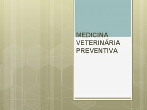 MEDICINA VETERINRIA PREVENTIVA A doena a desordem ou