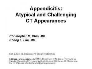 Appendicitis Atypical and Challenging CT Appearances Christopher M