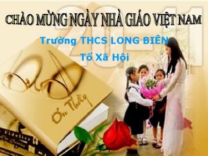 Trng THCS LONG BIN T X Hi KIM