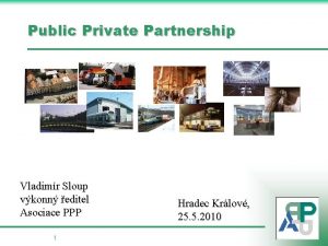Public Private Partnership Vladimr Sloup vkonn editel Asociace