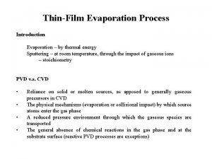 ThinFilm Evaporation Process Introduction Evaporation by thermal energy
