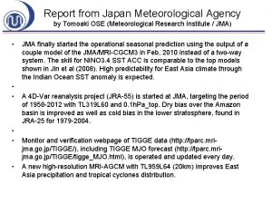 Report from Japan Meteorological Agency by Tomoaki OSE