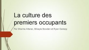 La culture des premiers occupants Par Sharina Altarac