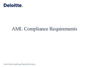 AML Compliance Requirements Agenda Overview Current Environment Prevalent