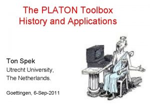 The PLATON Toolbox History and Applications Ton Spek