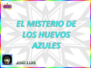 EL MISTERIO DE LOS HUEVOS AZULES JOSE LUIS
