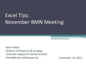 Excel Tips November BMN Meeting Kevin Hesla Director