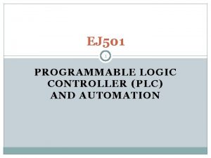 EJ 501 1 PROGRAMMABLE LOGIC CONTROLLER PLC AND