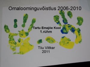 Omaloominguvistlus 2006 2010 Tartu Emaje Kool 1 rhm