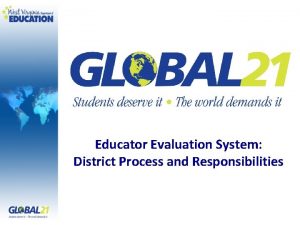 Educator Evaluation System District Process and Responsibilities Overview