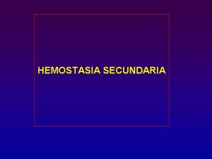Pruebas de hemostasia primaria y secundaria