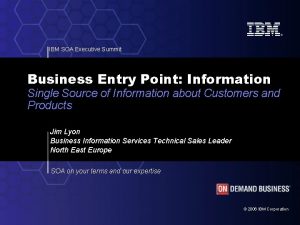 IBM SOA Executive Summit Business Entry Point Information