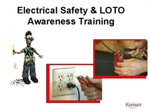 Electrical Safety LOTO Awareness Training Services Overview We