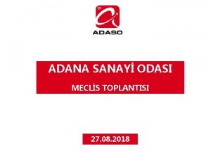 ADANA SANAY ODASI MECLS TOPLANTISI 27 08 2018