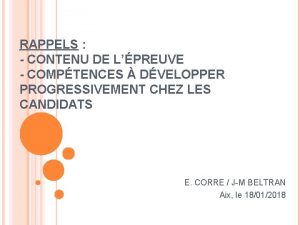 RAPPELS CONTENU DE LPREUVE COMPTENCES DVELOPPER PROGRESSIVEMENT CHEZ