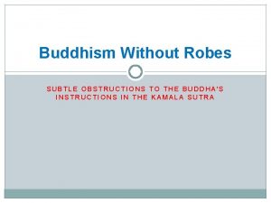 Buddhism Without Robes SUBTLE OBSTRUCTIONS TO THE BUDDHAS