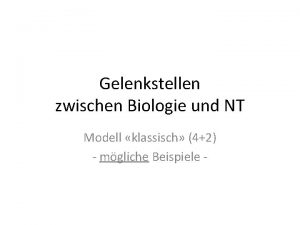 Gelenkstellen zwischen Biologie und NT Modell klassisch 42