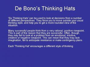 De Bonos Thinking Hats Six Thinking Hats can