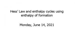 Hess Law and enthalpy cycles using enthalpy of