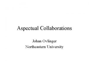 Aspectual Collaborations Johan Ovlinger Northeastern University Sequence Intro
