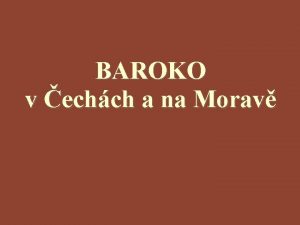 BAROKO v echch a na Morav Prask defenestrace