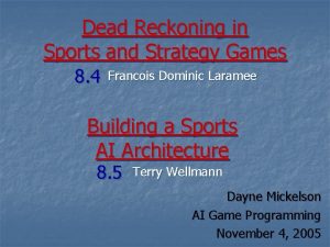 Dead Reckoning in Sports and Strategy Games 8