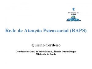 Rede de Ateno Psicossocial RAPS Quirino Cordeiro CoordenadorGeral