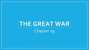 THE GREAT WAR Chapter 29 Section 1 Marching