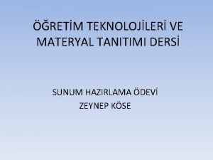 RETM TEKNOLOJLER VE MATERYAL TANITIMI DERS SUNUM HAZIRLAMA