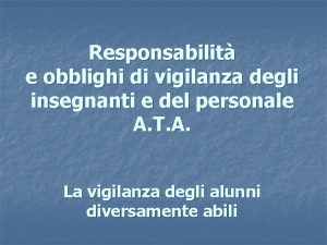 Responsabilit e obblighi di vigilanza degli insegnanti e