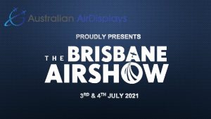 THE BRISBANE AIRSHOW APPEALS TO FOUR KEY VISITOR