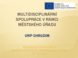 MULTIDISCIPLINRN SPOLUPRCE V RMCI MSTSKHO ADU ORP CHRUDIM