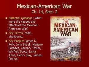 MexicanAmerican War Ch 14 Sect 2 Essential Question