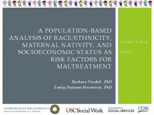 A POPULATIONBASED ANALYSIS OF RACEETHNICITY MATERNAL NATIVITY AND