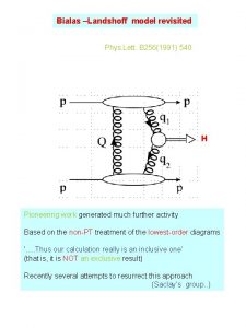 Bialas Landshoff model revisited Phys Lett B 2561991