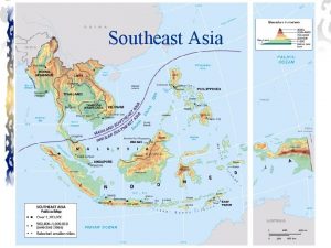 Southeast Asia Mainland Southeast Asia Insular Southeast Asia