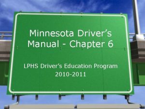Minnesota Drivers Manual Chapter 6 LPHS Drivers Education