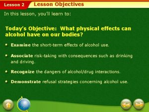 Lesson 2 Lesson Objectives In this lesson youll
